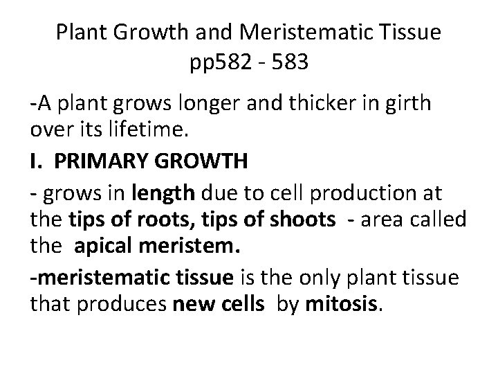 Plant Growth and Meristematic Tissue pp 582 - 583 -A plant grows longer and