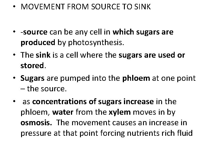  • MOVEMENT FROM SOURCE TO SINK • -source can be any cell in