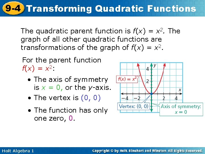9 -4 Transforming Quadratic Functions The quadratic parent function is f(x) = x 2.