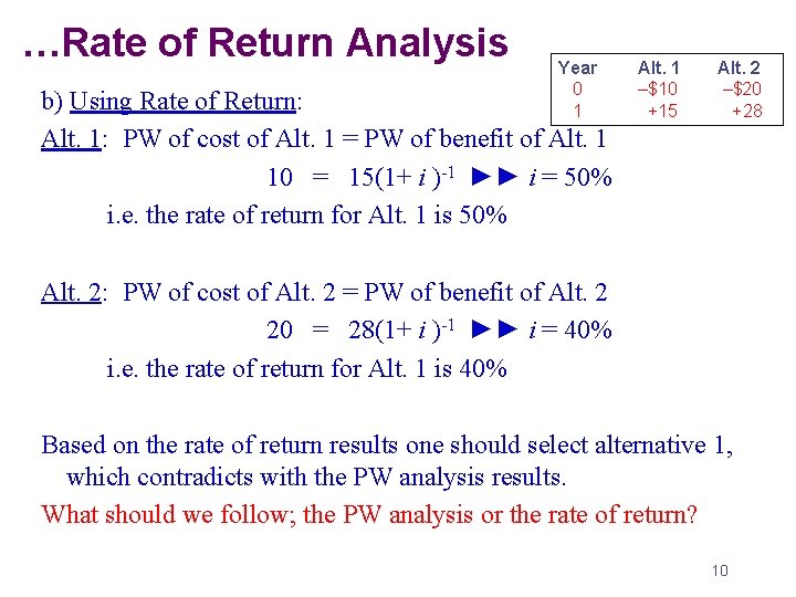 …Rate of Return Analysis Year 0 1 b) Using Rate of Return: Alt. 1: