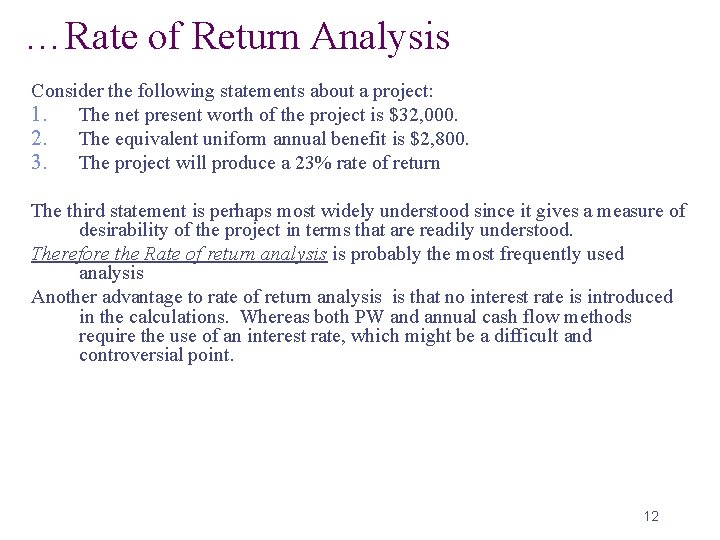 …Rate of Return Analysis Consider the following statements about a project: 1. The net