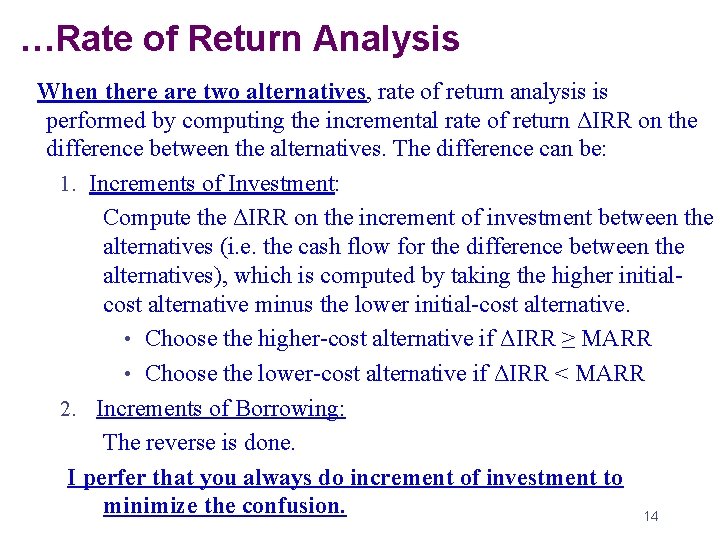 …Rate of Return Analysis When there are two alternatives, rate of return analysis is