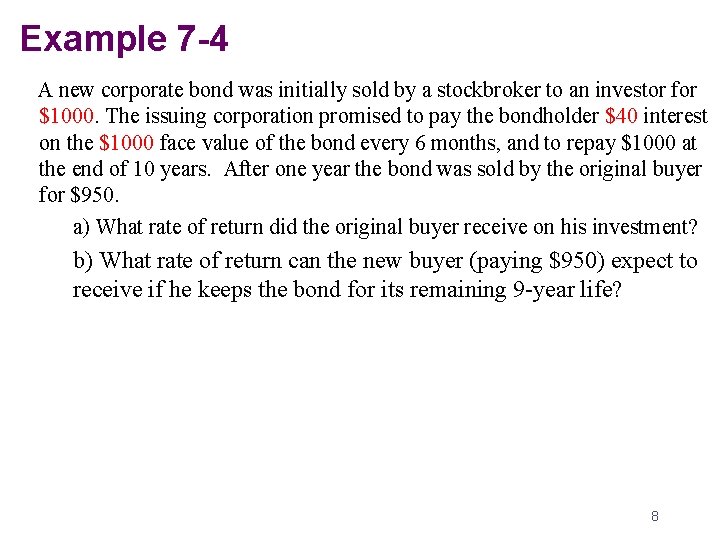 Example 7 -4 A new corporate bond was initially sold by a stockbroker to