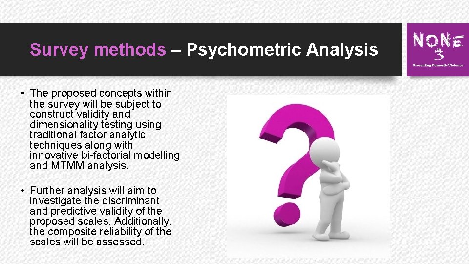 Survey methods – Psychometric Analysis • The proposed concepts within the survey will be