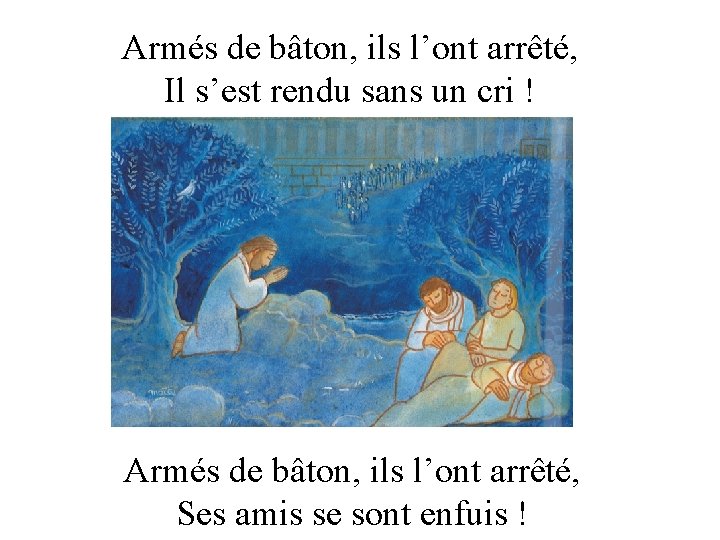 Armés de bâton, ils l’ont arrêté, Il s’est rendu sans un cri ! Armés