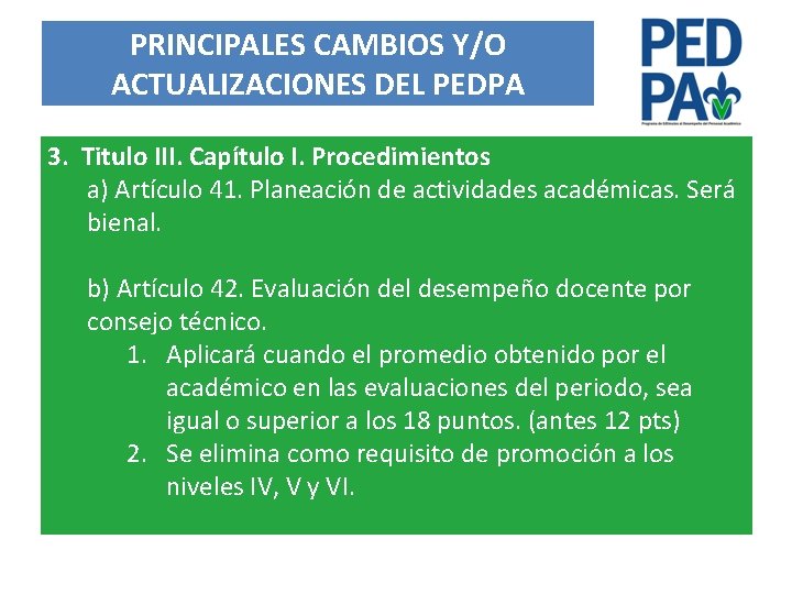 PRINCIPALES CAMBIOS Y/O ACTUALIZACIONES DEL PEDPA 3. Titulo III. Capítulo I. Procedimientos a) Artículo