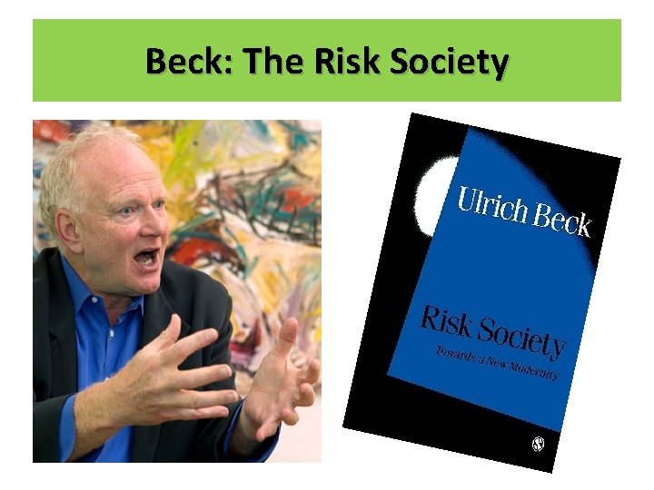 Beck: The Risk Society 