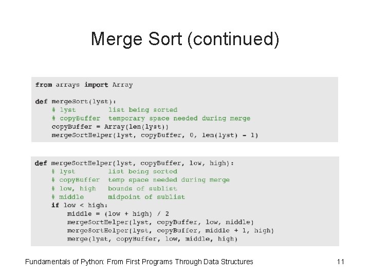 Merge Sort (continued) Fundamentals of Python: From First Programs Through Data Structures 11 