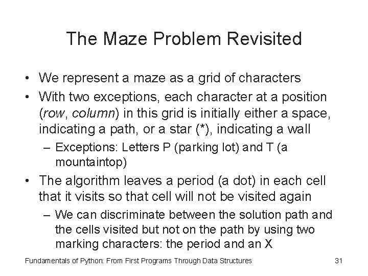 The Maze Problem Revisited • We represent a maze as a grid of characters