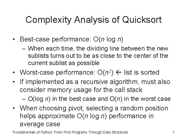 Complexity Analysis of Quicksort • Best-case performance: O(n log n) – When each time,