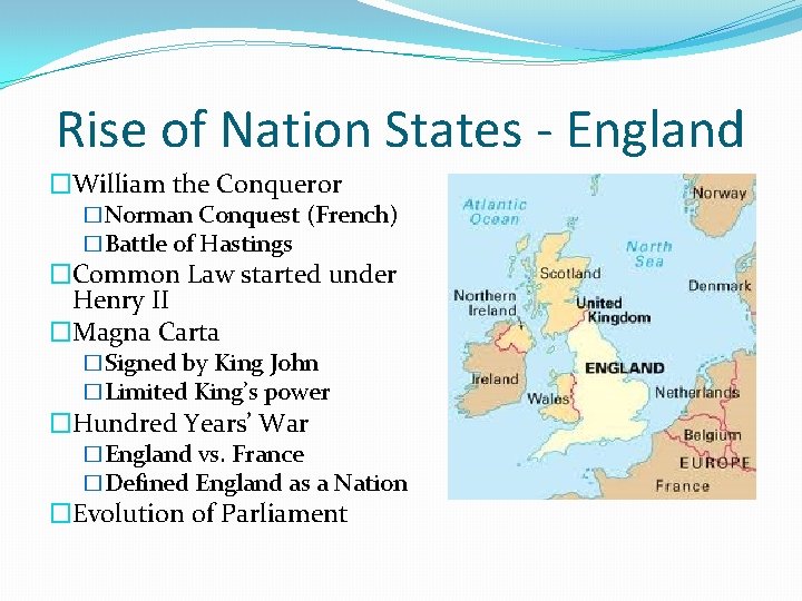 Rise of Nation States - England �William the Conqueror �Norman Conquest (French) �Battle of