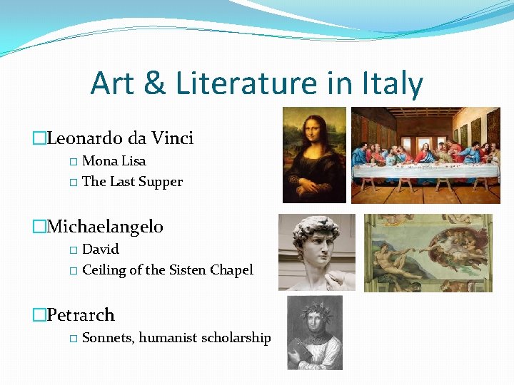 Art & Literature in Italy �Leonardo da Vinci Mona Lisa � The Last Supper