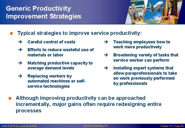 Generic Productivity Improvement Strategies Services Marketing = Typical strategies to improve service productivity: è