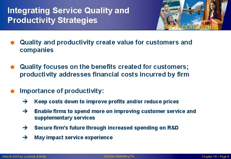Integrating Service Quality and Productivity Strategies Services Marketing = Quality and productivity create value