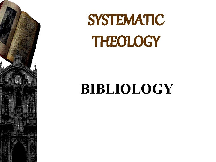 SYSTEMATIC THEOLOGY BIBLIOLOGY 