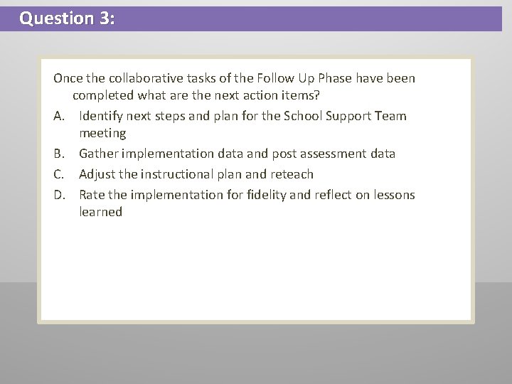 Question 3: Once the collaborative tasks of the Follow Up Phase have been completed