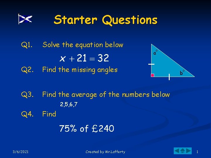 Starter Questions Q 1. Solve the equation below Q 2. Find the missing angles