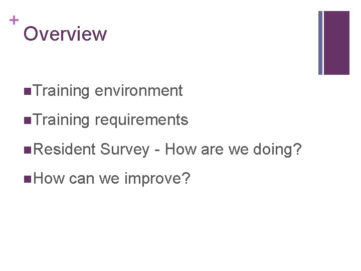+ Overview n. Training environment n. Training requirements n. Resident n. How Survey -