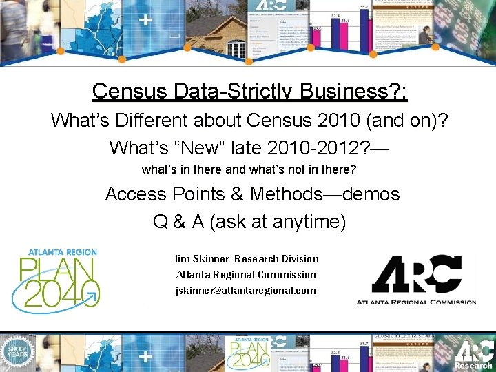 Census Data-Strictly Business? : What’s Different about Census 2010 (and on)? What’s “New” late