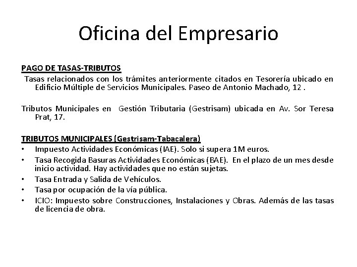 Oficina del Empresario PAGO DE TASAS-TRIBUTOS Tasas relacionados con los trámites anteriormente citados en