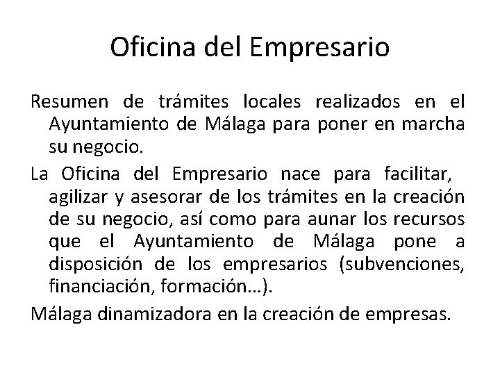 Oficina del Empresario Resumen de trámites locales realizados en el Ayuntamiento de Málaga para