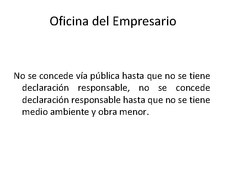 Oficina del Empresario No se concede vía pública hasta que no se tiene declaración