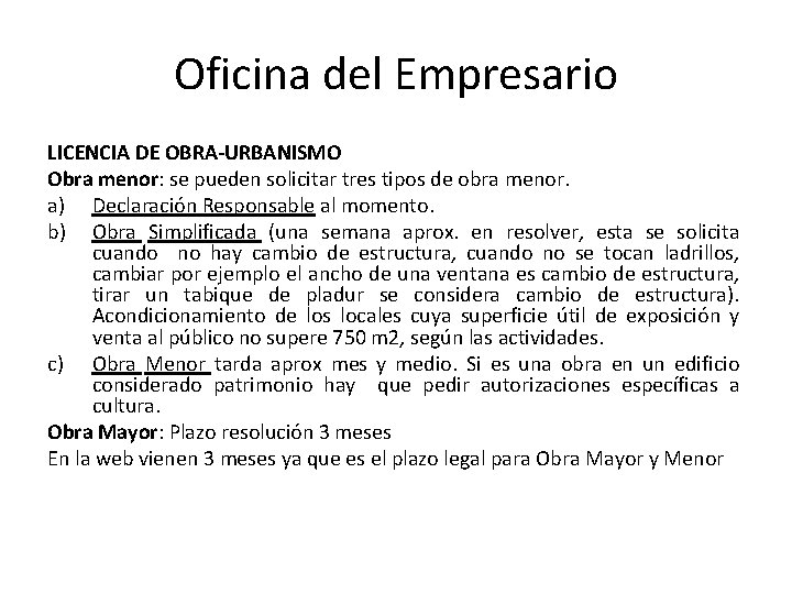 Oficina del Empresario LICENCIA DE OBRA-URBANISMO Obra menor: se pueden solicitar tres tipos de