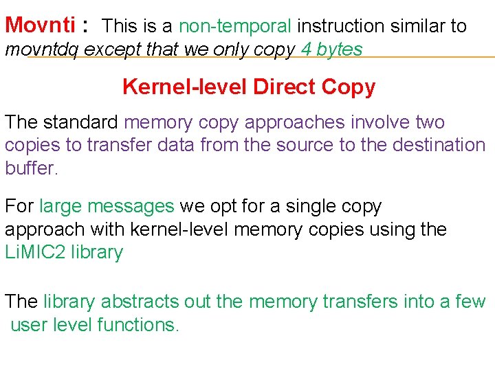 Movnti : This is a non-temporal instruction similar to movntdq except that we only