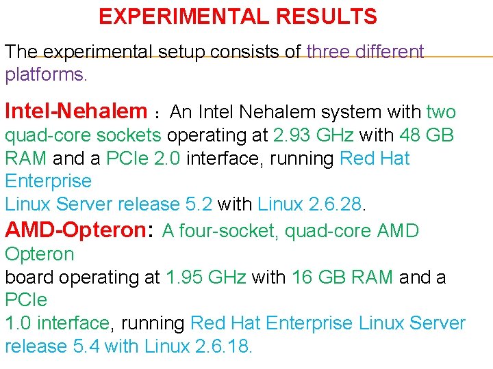 EXPERIMENTAL RESULTS The experimental setup consists of three different platforms. Intel-Nehalem : An Intel