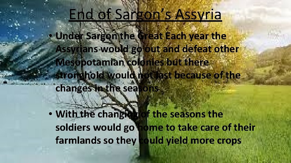 End of Sargon’s Assyria • Under Sargon the Great Each year the Assyrians would