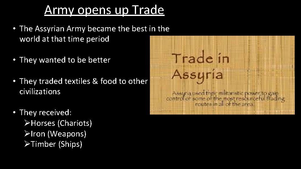 Army opens up Trade • The Assyrian Army became the best in the world