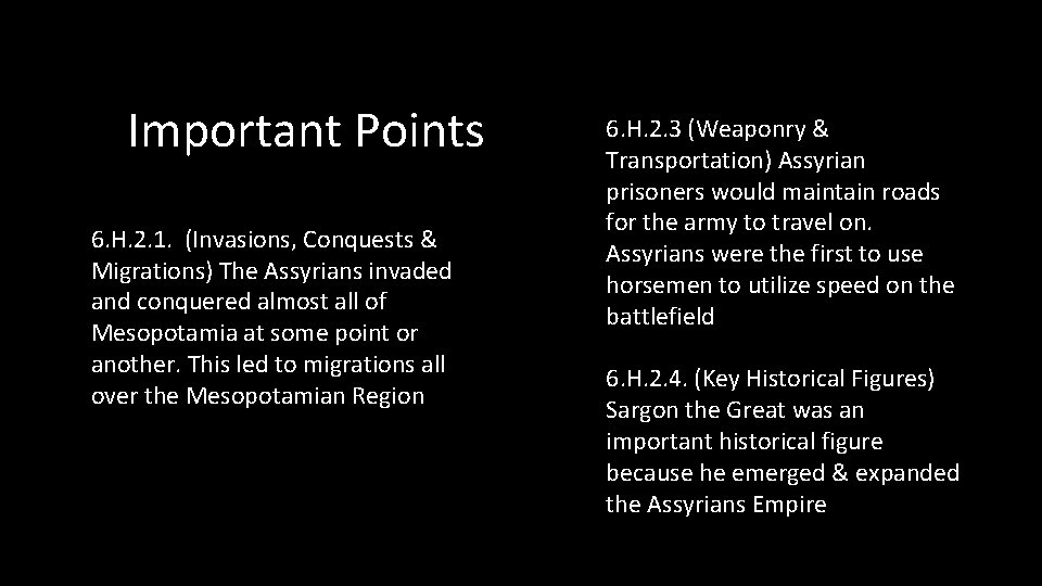 Important Points 6. H. 2. 1. (Invasions, Conquests & Migrations) The Assyrians invaded and
