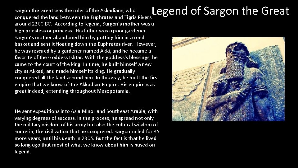 Legend of Sargon the Great was the ruler of the Akkadians, who conquered the