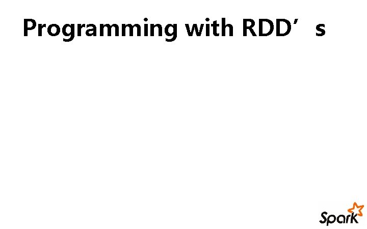 Programming with RDD’s 