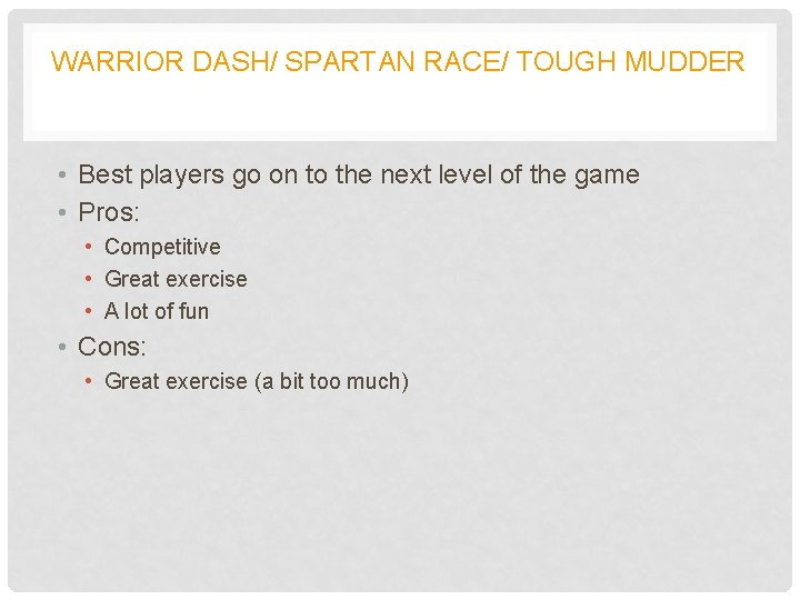 WARRIOR DASH/ SPARTAN RACE/ TOUGH MUDDER • Best players go on to the next