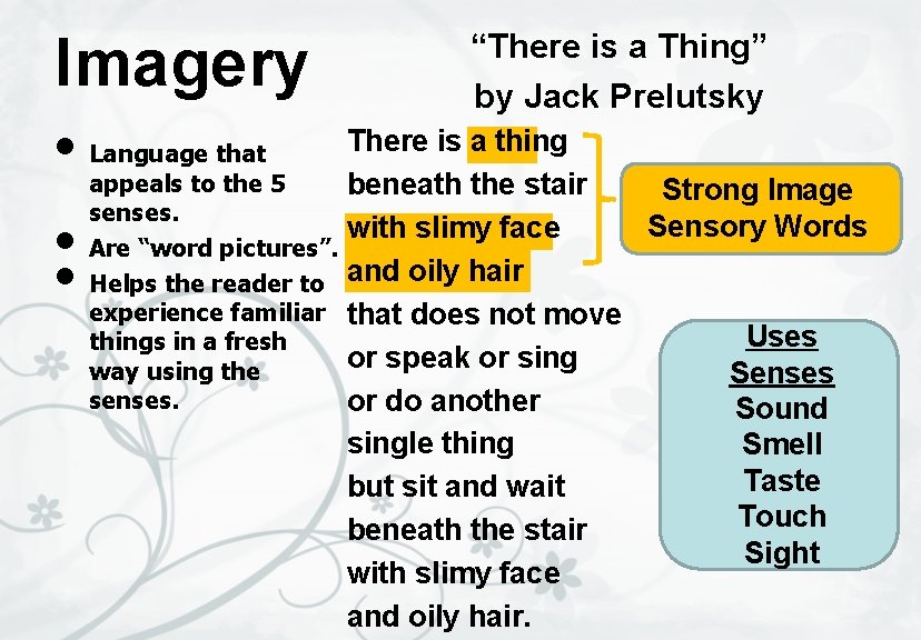 Imagery • Language that • • “There is a Thing” by Jack Prelutsky There