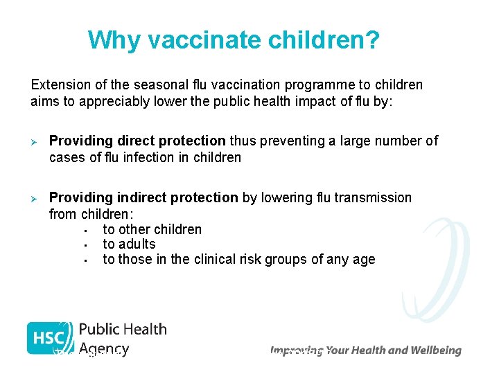 Why vaccinate children? Extension of the seasonal flu vaccination programme to children aims to