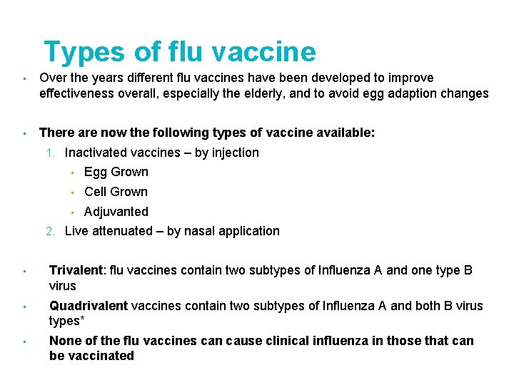 Types of flu vaccine • Over the years different flu vaccines have been developed