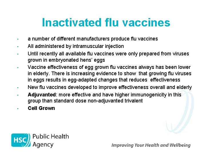 Inactivated flu vaccines • • a number of different manufacturers produce flu vaccines All