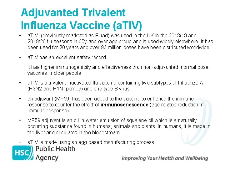 Adjuvanted Trivalent Influenza Vaccine (a. TIV) • a. TIV (previously marketed as Fluad) was