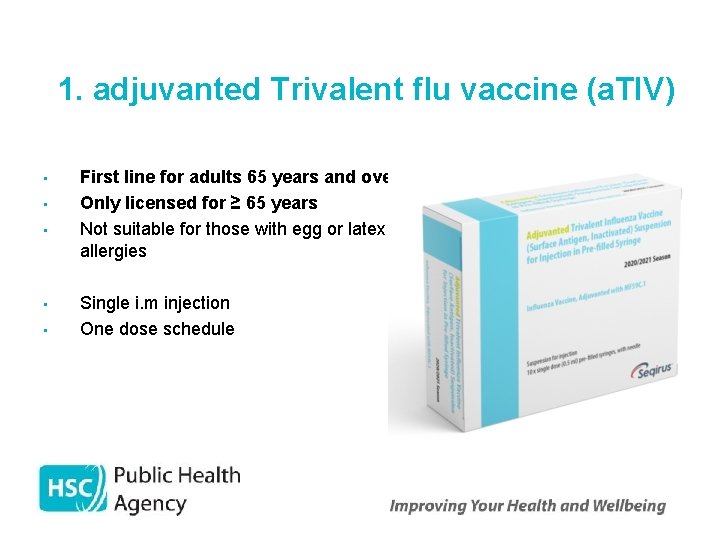 1. adjuvanted Trivalent flu vaccine (a. TIV) • • • First line for adults
