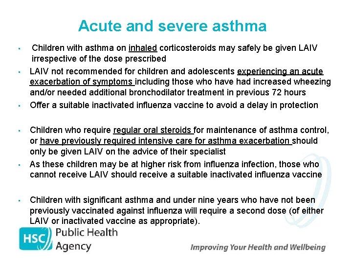 Acute and severe asthma • • • Children with asthma on inhaled corticosteroids may