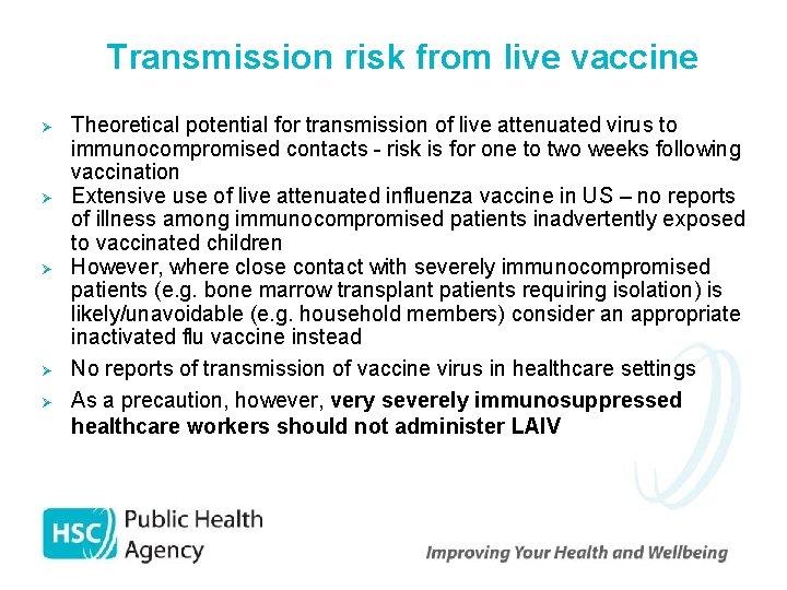 Transmission risk from live vaccine Ø Ø Ø Theoretical potential for transmission of live