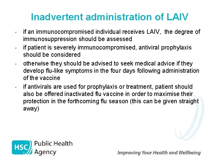 Inadvertent administration of LAIV • • 54 if an immunocompromised individual receives LAIV, the