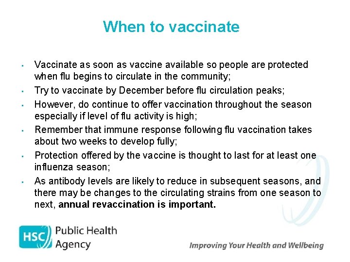 When to vaccinate • • • 62 Vaccinate as soon as vaccine available so