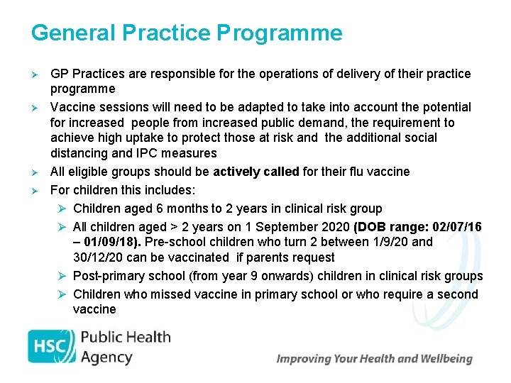 General Practice Programme Ø Ø GP Practices are responsible for the operations of delivery