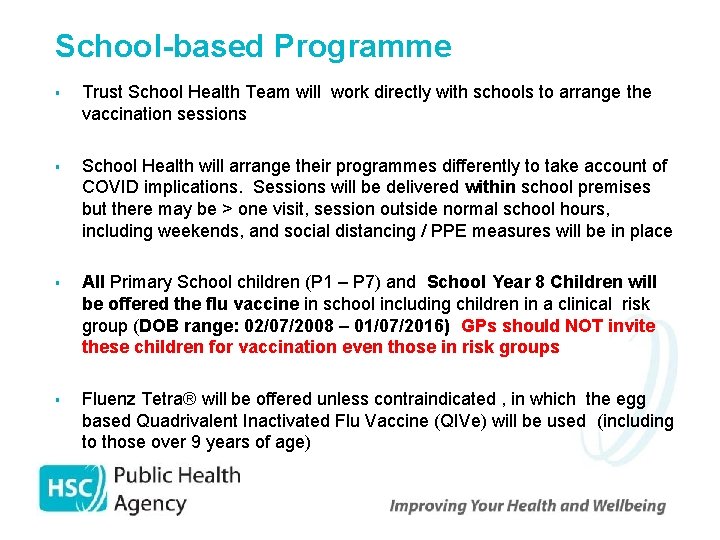 School-based Programme § Trust School Health Team will work directly with schools to arrange