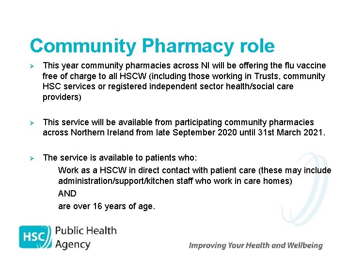 Community Pharmacy role Ø This year community pharmacies across NI will be offering the