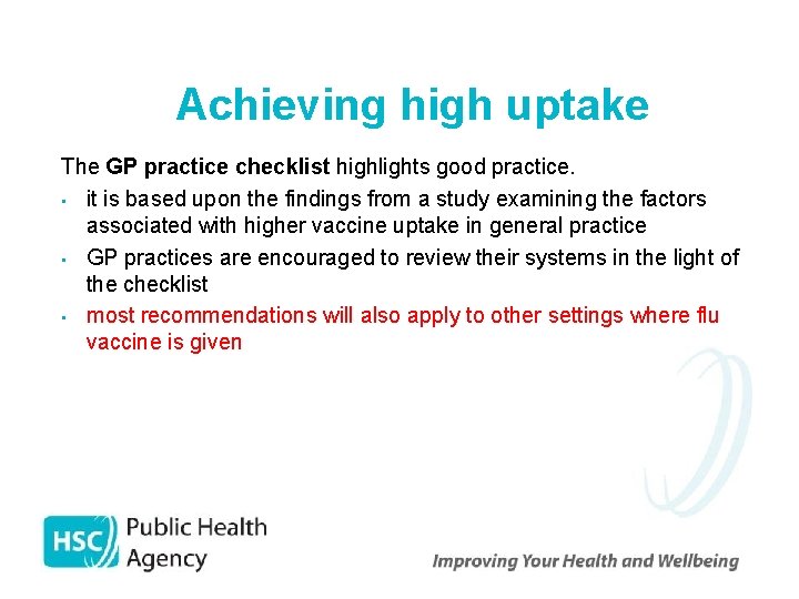 Achieving high uptake The GP practice checklist highlights good practice. • it is based