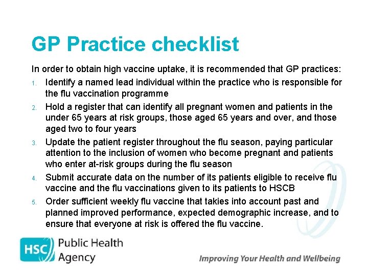 GP Practice checklist In order to obtain high vaccine uptake, it is recommended that